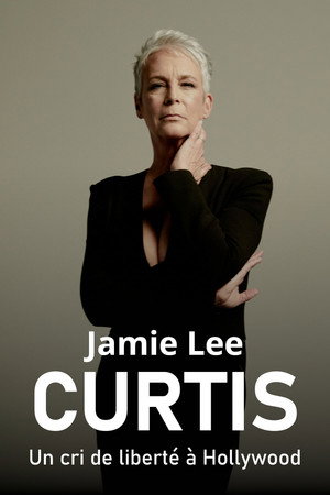 Poster for Jamie Lee Curtis, un cri de liberté à Hollywood