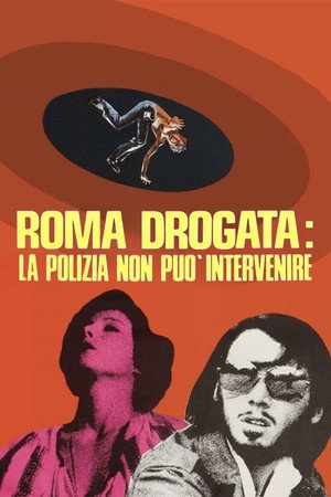 Poster for Roma drogata - La polizia non può intervenire