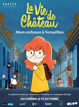 Poster for La Vie de château : Mon enfance à Versailles