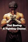 Poster for Thai Boxing: A Fighting Chance