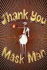 Poster for Thank You Mask Man