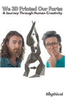 Poster for We 3D Printed Our Farts: A Journey Through Human Creativity