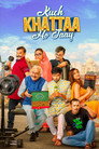 Poster for कुछ खट्टा हो जाए