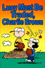 Poster for Lucy Must Be Traded, Charlie Brown
