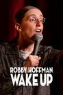 Poster for Robby Hoffman: Wake Up